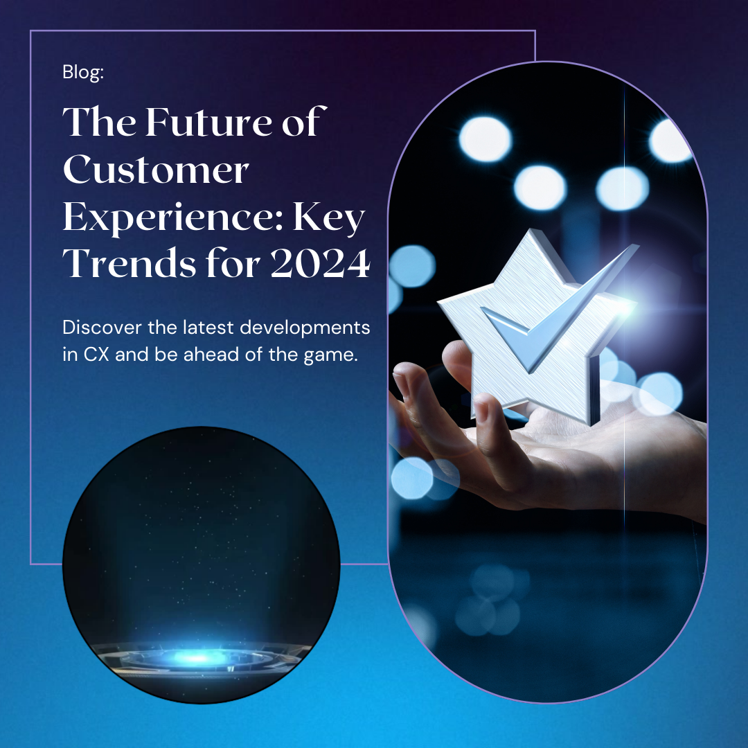 5 Key Trends For CX Executives In 2024   Blog 